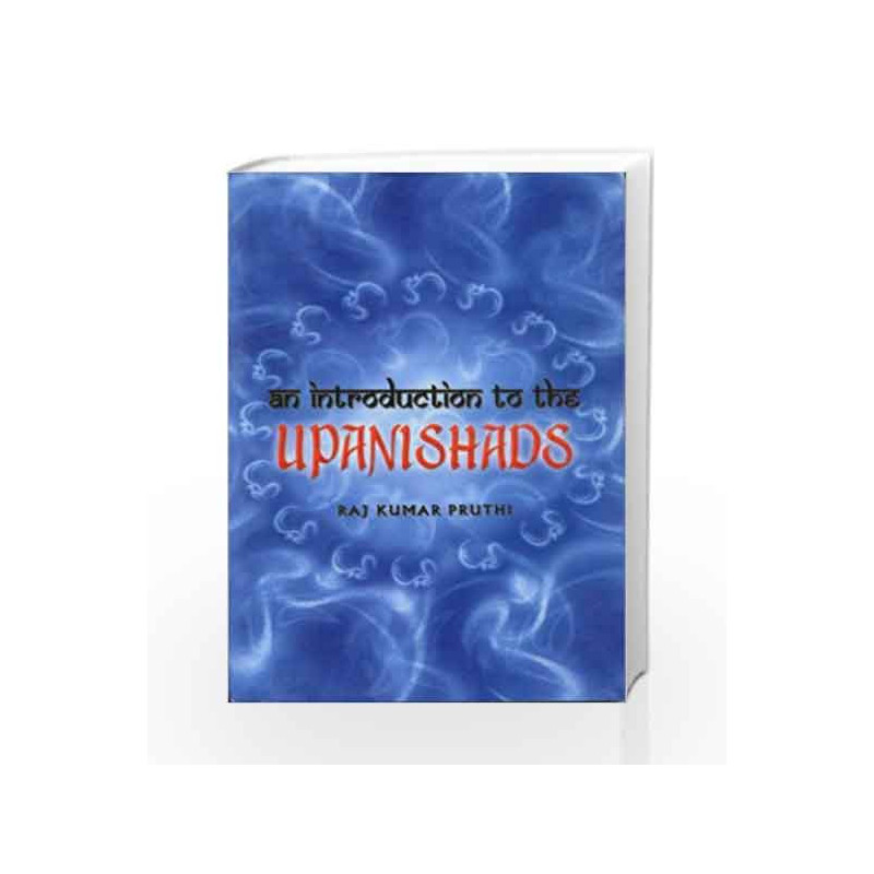 An Introduction to the Upanishads by Raj Kumar Pruthi Book-9788174765642