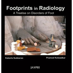 FOOTPRINTS IN RADIOLOGY :A TREATISE ON DISORDERS OF FOOT book by Subbarao