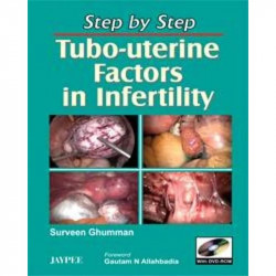 Step By Step Tubo-Uterine Factors In Infertility (With Dvd-Rom) book by Ghumman