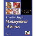 STEP BY STEP MANAGEMENT OF BURNS WITH PHOTO CD-ROM book by Sarabahi