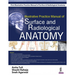 ILLUSTRATIVE PRACTICE MANUAL OF SURFACE AND RADIOLOGICAL ANATOMY book by Anita Tuli, Shashi Raheja
