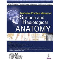 ILLUSTRATIVE PRACTICE MANUAL OF SURFACE AND RADIOLOGICAL ANATOMY book by Anita Tuli, Shashi Raheja - Back Cover