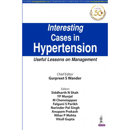 INTERESTING CASES IN HYPERTENSION: USEFUL LESSONS ON MANAGEMENT book by Gurpreet S Wander, Siddharth N Shah