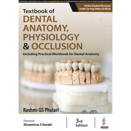 Textbook of Dental Anatomy, Physiology and Occlusion, 3/E for BDS First Year Students | Including Practical Workbook with St…
