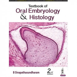 TEXTBOOK OF ORAL EMBRYOLOGY & HISTOLOGY book by B Sivapathasundharam