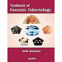 TEXTBOOK OF FORENSIC ODONTOLOGY book by Masthan Kmk