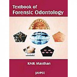 TEXTBOOK OF FORENSIC ODONTOLOGY book by Masthan Kmk