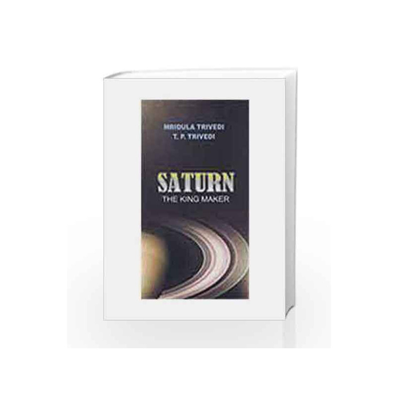 Saturn the King Maker by Mridula Trivedi Book-9788174766878