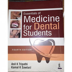 Essentials of Medicine for Dental Students, 4/E: General Medicine for BDS Students and Practicing Dentists | Medical Emergen… -