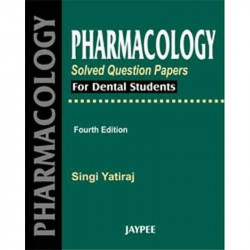 Pharmacology Solved Questions Papers for Dental Students (POD) book by Singi Yatiraj