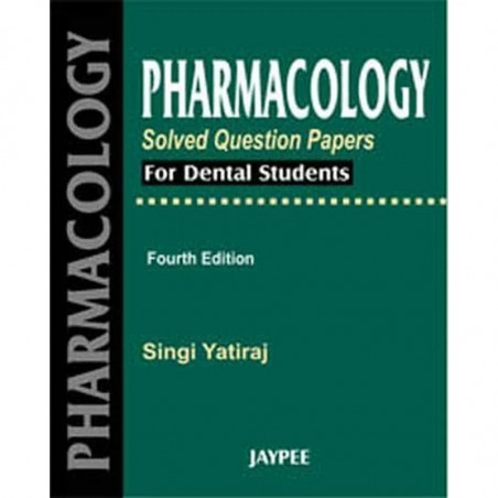 Pharmacology Solved Questions Papers for Dental Students (POD) book by Singi Yatiraj