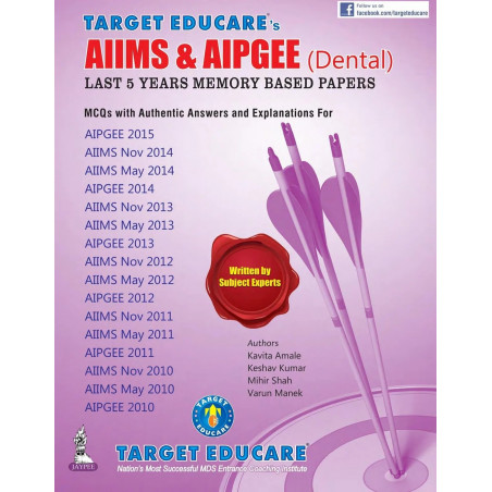 TARGET EDUCARE'S AIIMS & AIPGEE (DENTAL) LAST 5 YEARS MEMORY BASED PAPERS book by Amale Kavita