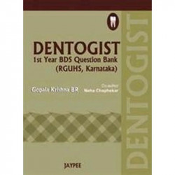 Dentogist: 1st Year BDS Question Bank (RGUHS, Karnataka) book by B.R. Gopala Krishna