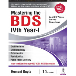 Mastering the BDS 4th Year-I, 10/E for BDS Final Year & NEET-MDS Aspirants | Last 20 Years Solved Papers (PYQs), MCQs & Imag…