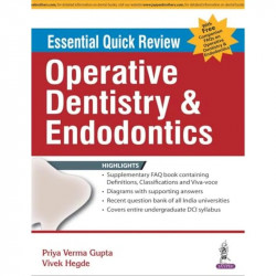 ESSENTIAL QUICK REVIEW OPERATIVE DENTISTRY & ENDODONTICS WITH FREE COMPANION FAQS ON OPER.DENT.ENDO. book by Gupta Priya Ver… -