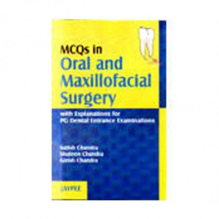 Mcqs In Oral And Maxillofacial Surgery With Explanations For Pg Dental Entrance Exam book by Chandra