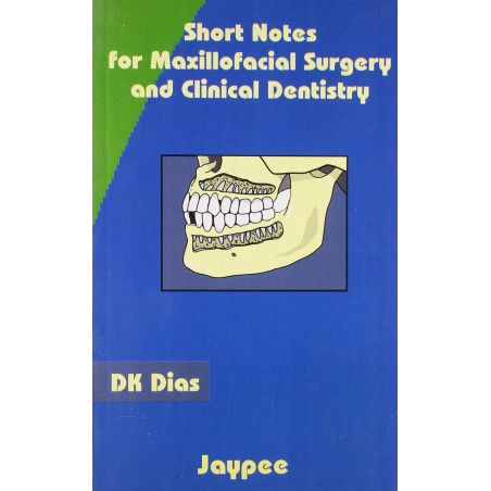 Short Notes for Maxillofacial Surgery and Clinical Dentistry book by Dias