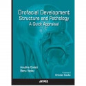 OROFACIAL DEVELOPMENT STRUCTURE AND PATHOLOGY A QUICK APPRAISAL book by Gulati