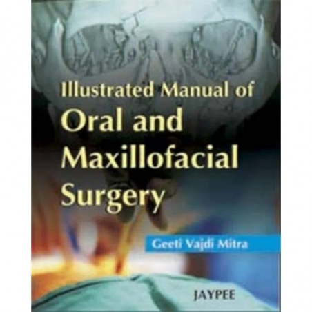 Illustrated Manual of Oral and Maxillofacial Surgery book by Mitra
