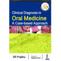 CLINICAL DIAGNOSIS IN ORAL MEDICINE: A CASE-BASED APPROACH book by SR Prabhu, The primary purpose of this book is to integra…