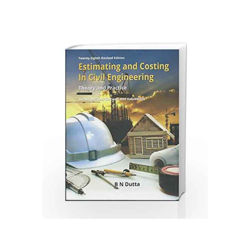 Estimating And Costing in Civil Engineering (Theory & Practice) by B N Dutta Book-9788174767707