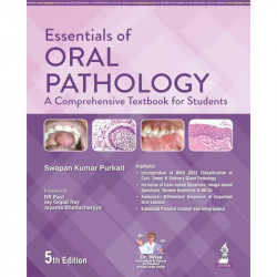 Essentials of Oral Pathology, 5/E: A Comprehensive Textbook for BDS and MDS Students | WHO 2022 Cyst, Tumor and Salivary Gla… -