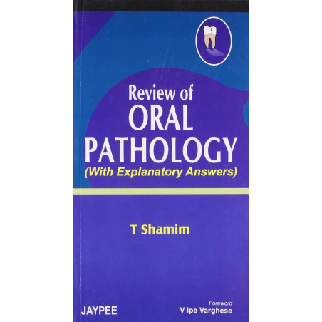 Review Of Oral Pathology (With Explanatory Answers) book by Shamim