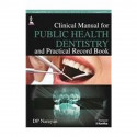 CLINICAL MANUAL FOR PUBLIC HEALTH DENTISTRY AND PRACTICAL RECORD BOOK book by Narayan Dp