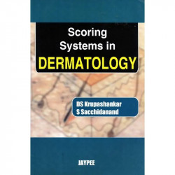 Scoring Systems in Dermatology book by D.S. Krupashankar, S. Sacchidanand - Back Cover