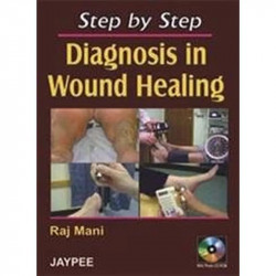 Step by Step Diagnosis in Wound Healing with Photo CD-ROM book by Mani