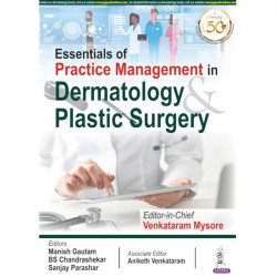 ESSENTIALS OF PRACTICE MANAGEMENT IN DERMATOLOGY & PLASTIC SURGERY book by BS Mysore,Venkataram; Gautam,Manish ; Chandrashek… -