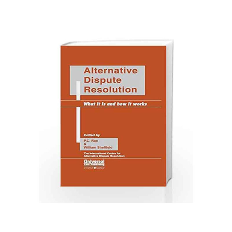 Alternative Dispute Resolution: What it is and How it Works (Reprint) by Rao P.C. Book-9788175340312