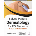 Solved Papers Dermatology for PG Students: A Must for MD and DNB | Chapter-wise Q&A with Hand-drawn Illustrations for Quick…