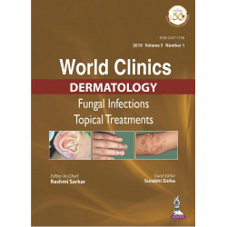 WORLD CLINICS DERMATOLOGY: FUNGAL INFECTIONS TOPICAL TREATMENTS - VOLUME 5, NUMBER 1- 2019 (ISSN 23 book by Rashmi Sarkar, S…