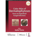 COLOR ATLAS OF DERMATOPHYTOSES: FOCUS ON SUPERFICIAL FUNGAL INFECTIONS book by Parimalam Thomas,Jayakar ; Kumar