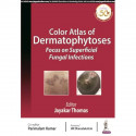 COLOR ATLAS OF DERMATOPHYTOSES: FOCUS ON SUPERFICIAL FUNGAL INFECTIONS book by Parimalam Thomas,Jayakar ; Kumar - Back Cover