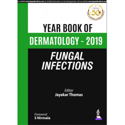 YEAR BOOK OF DERMATOLOGY - 2019 FUNGAL INFECTIONS book by Jayakar Thomas, Year Book of Dermatology – 2019 Fungal Infections…