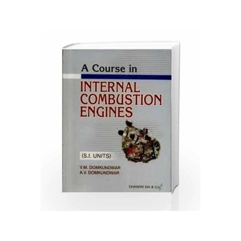 Course in Internal Combustion Engines by Domkundwar V M Book-9788177001167