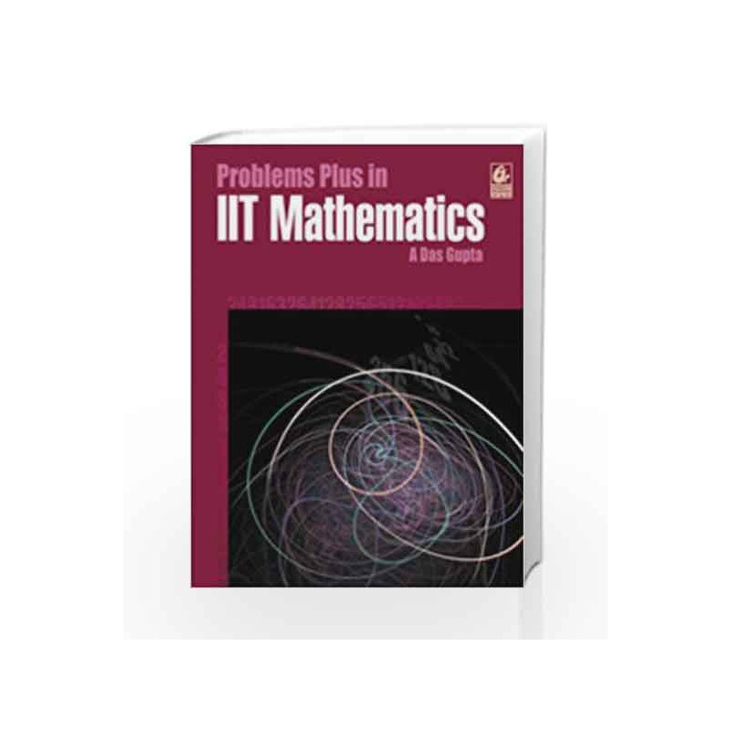 Problems Plus in IIT Mathematics by Asit Das Gupta Book-9788177096576
