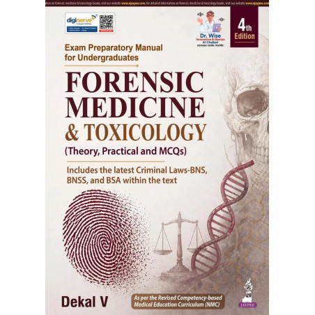 Forensic Medicine and Toxicology (Theory, Practical and MCQs), 4/E: Exam Preparatory Manual for MBBS Students | NMC CBME Gui…