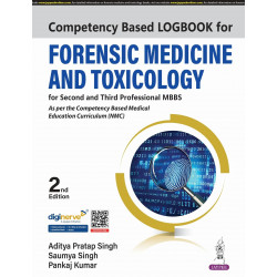 Competency Based Logbook for Forensic Medicine and Toxicology, 2/E for Second and Third Professional MBBS | As per NMC CBME…