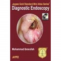 Jaypee Gold Standard Mini Atlas Series Diagnostic Endoscopy With Photo CD ROM (POD) book by Ibrarullah
