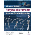 A Practical Guide to Surgical Instruments: X-rays and Operative Interventions book by Ajay Kumar Agrawal - Back Cover