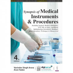 Synopsis of Medical Instruments & Procedures, 4/E for Final Year MBBS Students | Surgery, Medicine, ENT, Obs and Gyne, Ophth… -