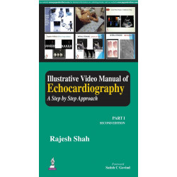 Illustrative Video Manual of Echocardiography for Beginners: A Step by Step Approach (Part I) (POD) book by Rajesh Shah, Sat…