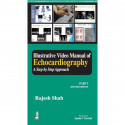 Illustrative Video Manual of Echocardiography for Beginners: A Step by Step Approach (Part I) (POD) book by Rajesh Shah, Sat… -