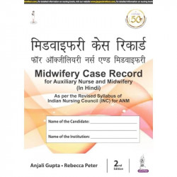 Midwifery Case Record for Auxiliary Nurse and Midwifery (In Hindi), 2/E for ANM Students | Complete Clinical Logbook as per… - B