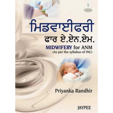 MIDWIFERY FOR ANM (AS PER THE SYLLABUS OF INC) PUNJABI book by Priyanka Randhir