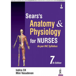 SEAR'S ANATOMY & PHYSIOLOGY FOR NURSES AS PER INC SYLLABUS book by Indira CK, Mini Vasudevan