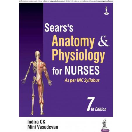 SEAR'S ANATOMY & PHYSIOLOGY FOR NURSES AS PER INC SYLLABUS book by Indira CK, Mini Vasudevan
